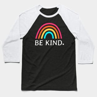 Be Kind With Colorful Rainbow Art For Kindness On Black Baseball T-Shirt